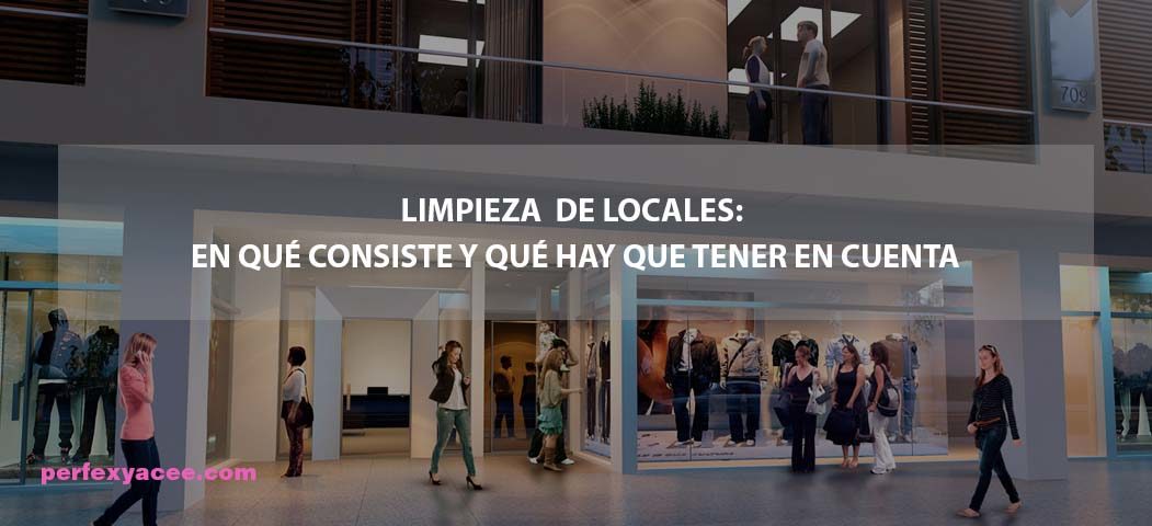 limpieza de locales cómo se hace