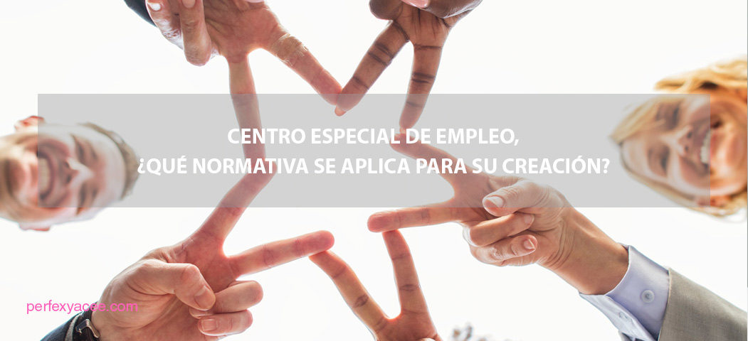 centro especial de empleo normativa